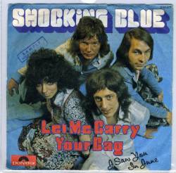 Shocking Blue : Let Me Carry Your Bag